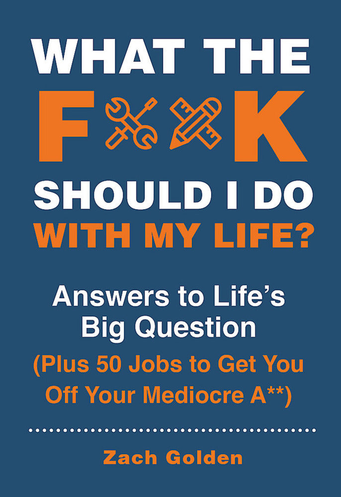 Book cover for What the F*@# should I do with my Life by Brumby Sunstate—a bold self-help guide to discovering your purpose and exploring 50 potential career paths.
