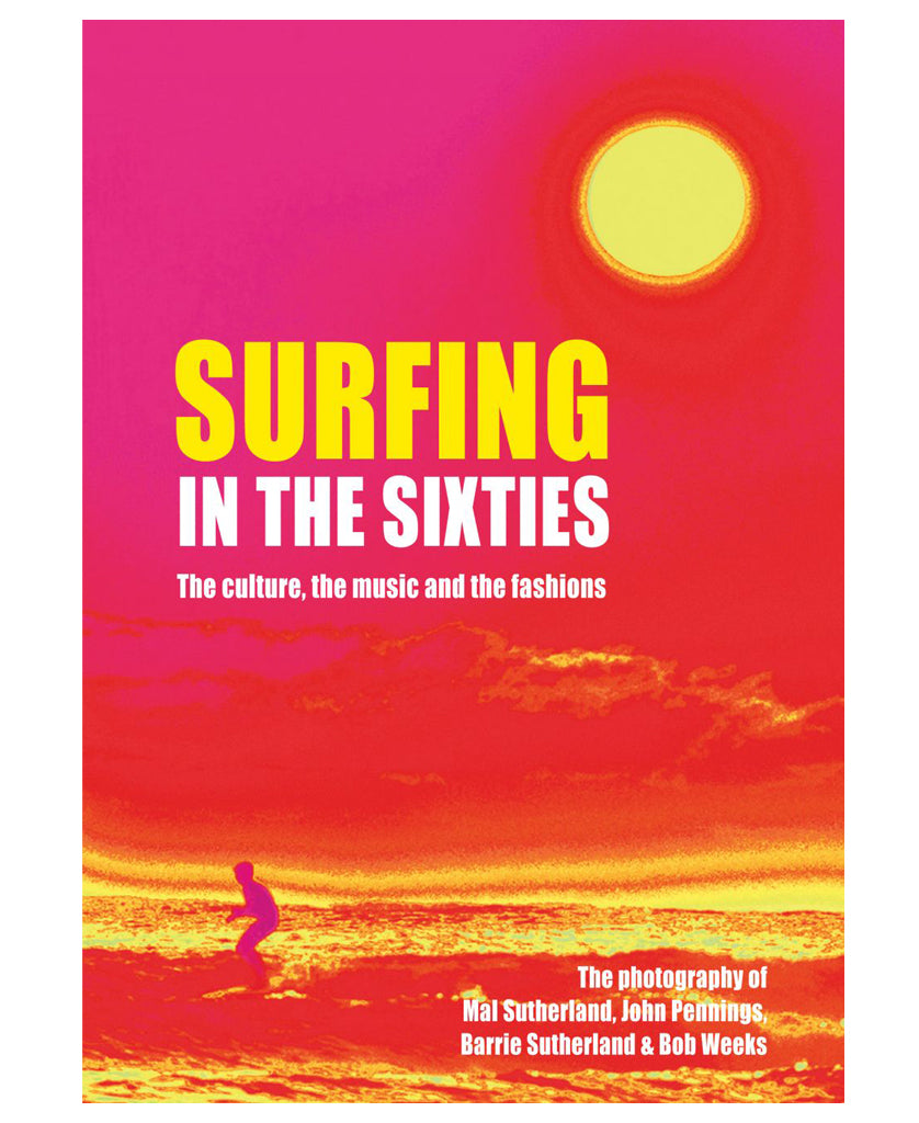 Brumby Sunstate Surfing In The Sixties: Culture, The Music And The Fashion - Print Books